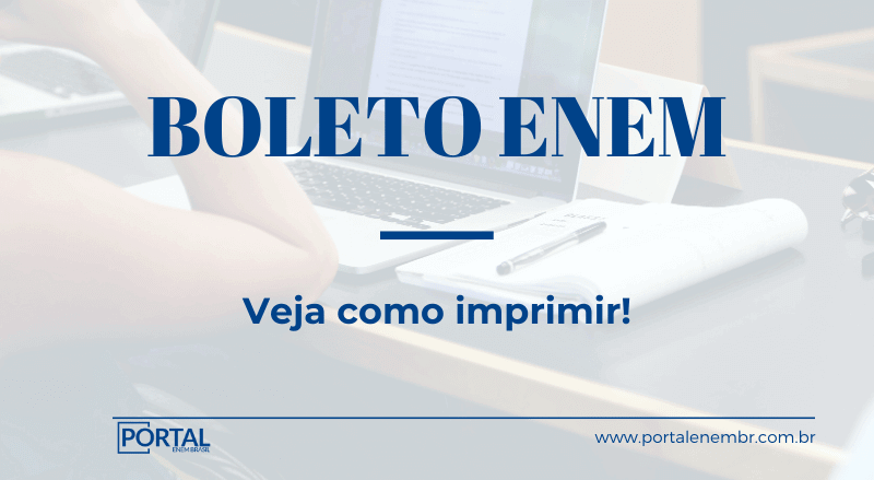 Boleto ENEM - Como Imprimir O Boleto? - Portal ENEM Brasil